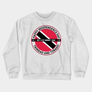 Happy Independence Day Trinidad and Tobago Crewneck Sweatshirt